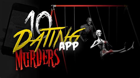 10 dating app murders